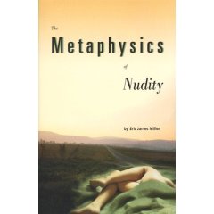 The Metaphysics of Nudity (Ridge Press, 1996)